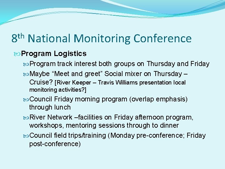 8 th National Monitoring Conference Program Logistics Program track interest both groups on Thursday