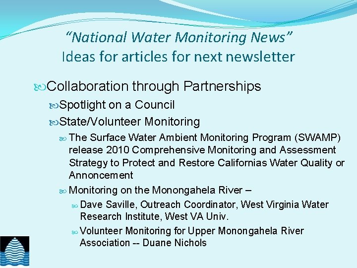 “National Water Monitoring News” Ideas for articles for next newsletter Collaboration through Partnerships Spotlight