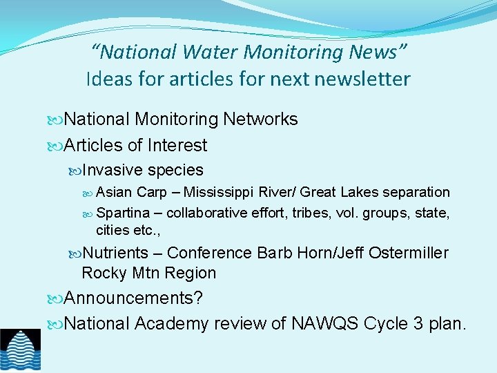 “National Water Monitoring News” Ideas for articles for next newsletter National Monitoring Networks Articles