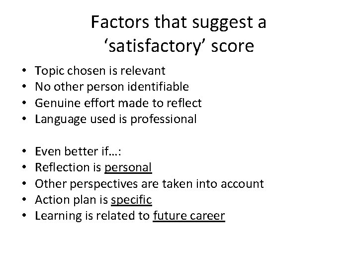 Factors that suggest a ‘satisfactory’ score • • Topic chosen is relevant No other