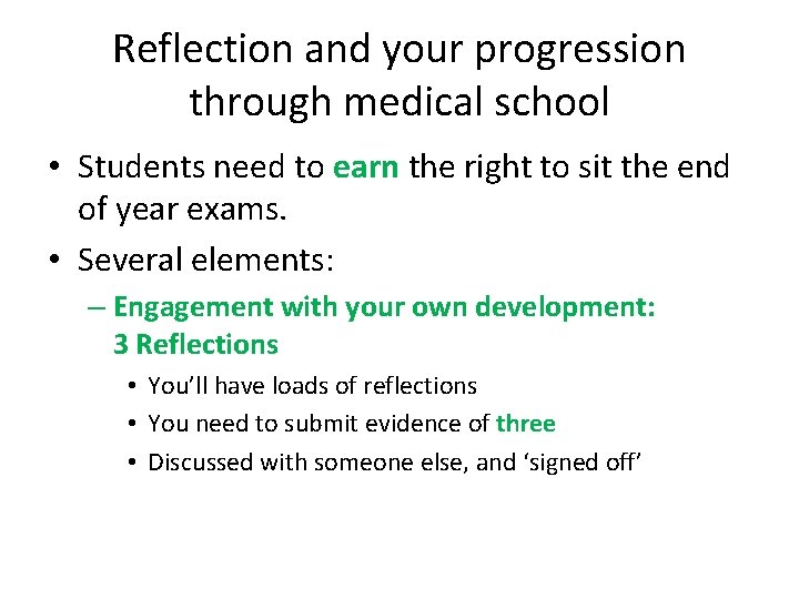Reflection and your progression through medical school • Students need to earn the right