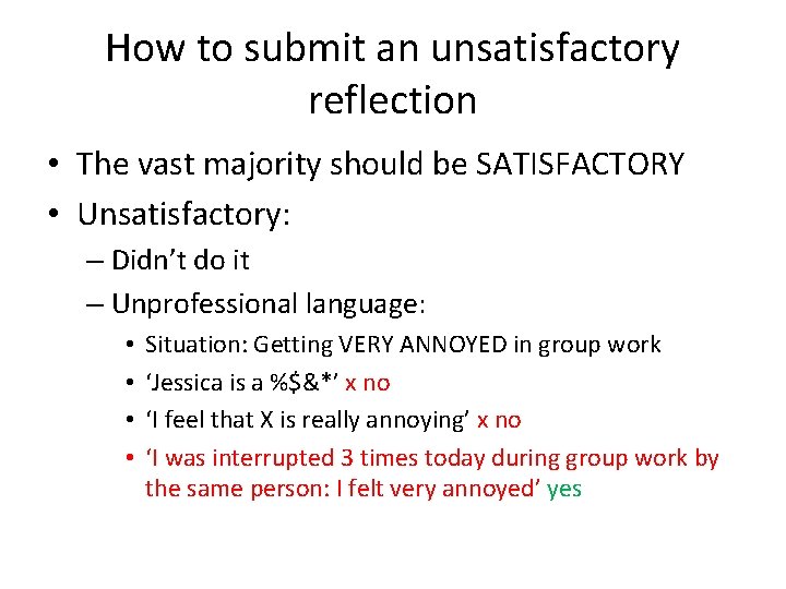 How to submit an unsatisfactory reflection • The vast majority should be SATISFACTORY •