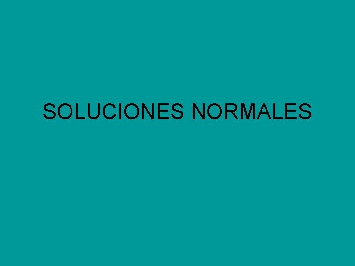 SOLUCIONES NORMALES 