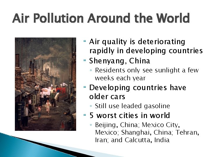 Air Pollution Around the World Air quality is deteriorating rapidly in developing countries Shenyang,