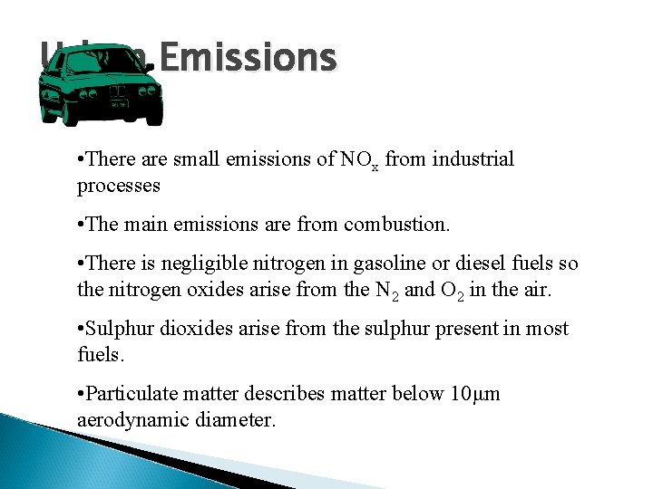 Urban Emissions • There are small emissions of NOx from industrial processes • The