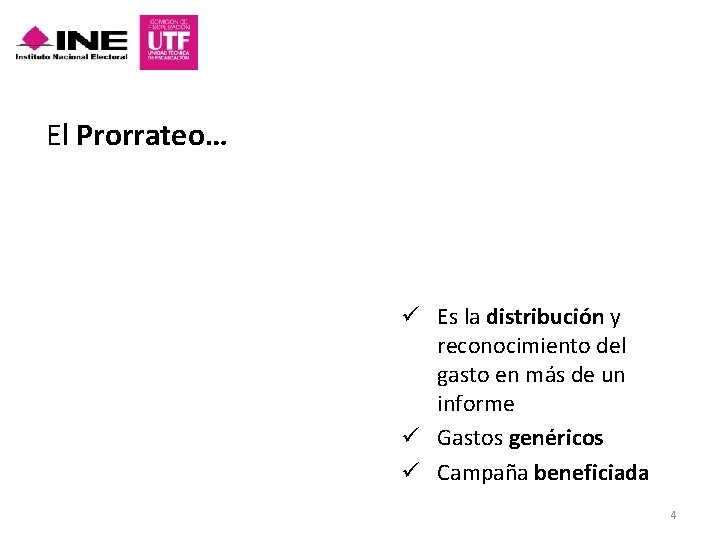 El Prorrateo… ü Es la distribución y reconocimiento del gasto en más de un