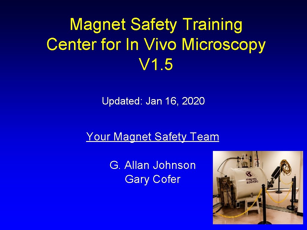Magnet Safety Training Center for In Vivo Microscopy V 1. 5 Updated: Jan 16,