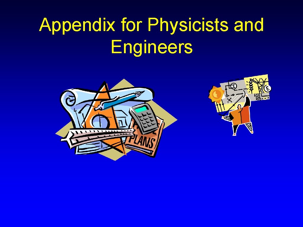 Appendix for Physicists and Engineers 