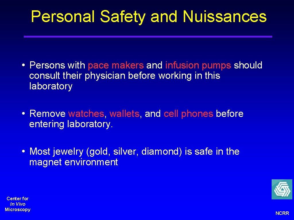 Personal Safety and Nuissances • Persons with pace makers and infusion pumps should consult