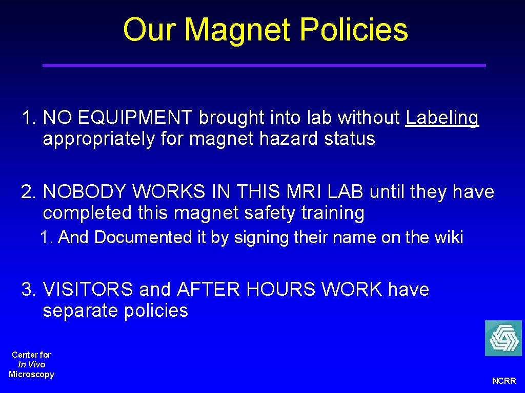 Our Magnet Policies 1. NO EQUIPMENT brought into lab without Labeling appropriately for magnet