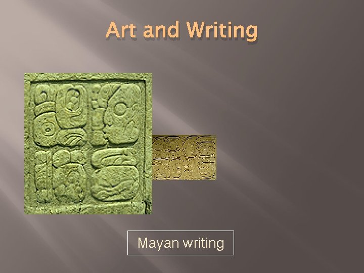 Art and Writing Mayan writing 