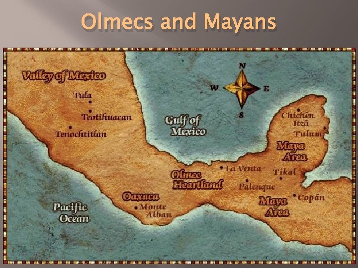 Olmecs and Mayans 