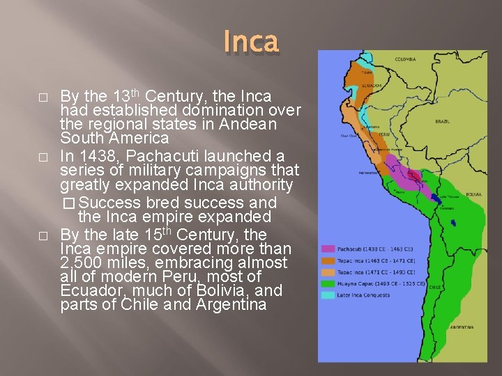 Inca � � � By the 13 th Century, the Inca had established domination