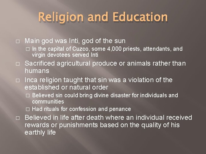 Religion and Education � Main god was Inti, god of the sun � �