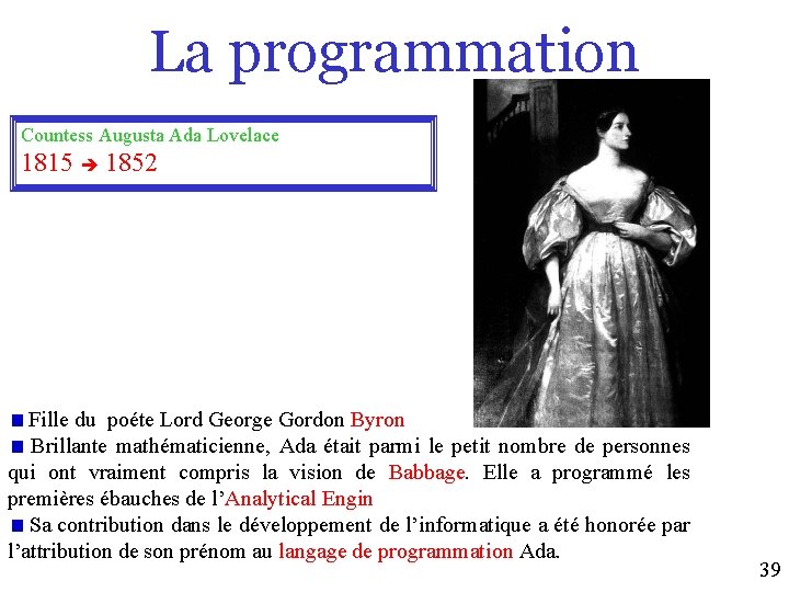 La programmation Countess Augusta Ada Lovelace 1815 1852 Fille du poéte Lord George Gordon