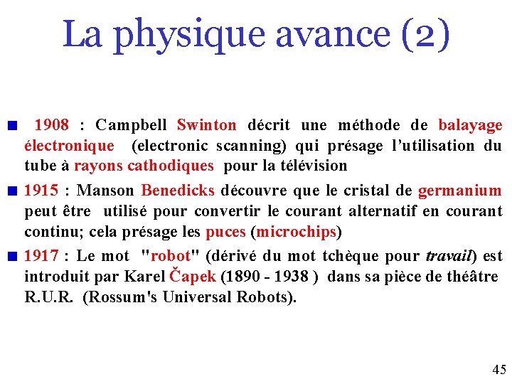 La physique avance (2) 1908 : Campbell Swinton décrit une méthode de balayage électronique