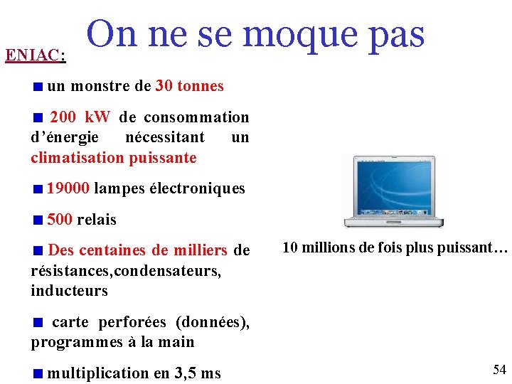 ENIAC: On ne se moque pas un monstre de 30 tonnes 200 k. W