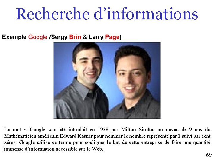 Recherche d’informations Exemple Google (Sergy Brin & Larry Page) Le mot « Google »