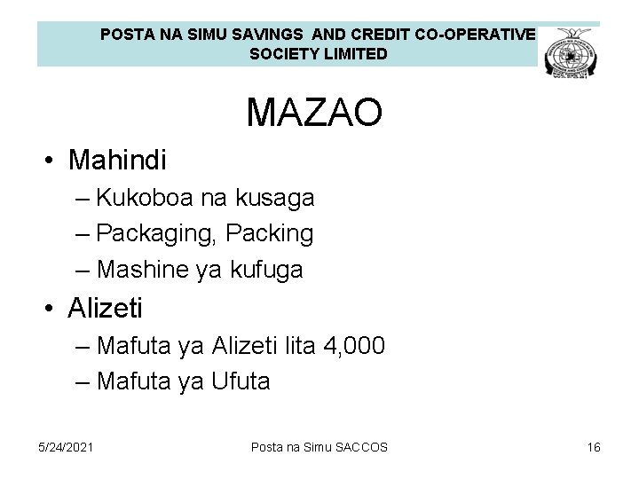 POSTA NA SIMU SAVINGS AND CREDIT CO-OPERATIVE SOCIETY LIMITED MAZAO • Mahindi – Kukoboa