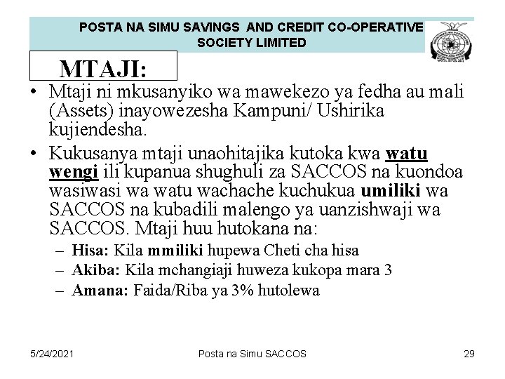 POSTA NA SIMU SAVINGS AND CREDIT CO-OPERATIVE SOCIETY LIMITED MTAJI: • Mtaji ni mkusanyiko