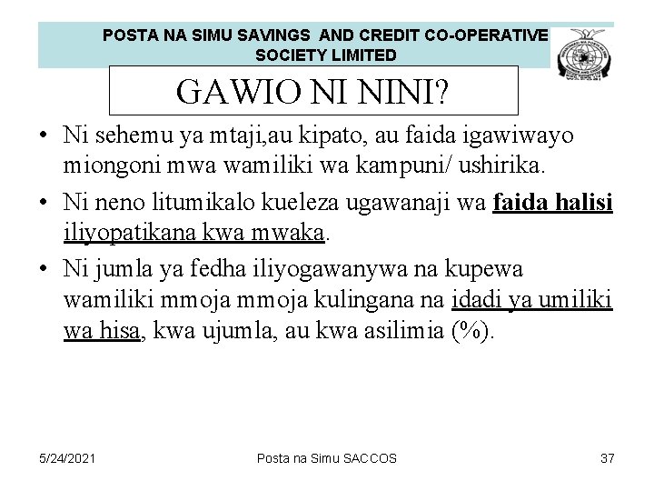 POSTA NA SIMU SAVINGS AND CREDIT CO-OPERATIVE SOCIETY LIMITED GAWIO NI NINI? • Ni