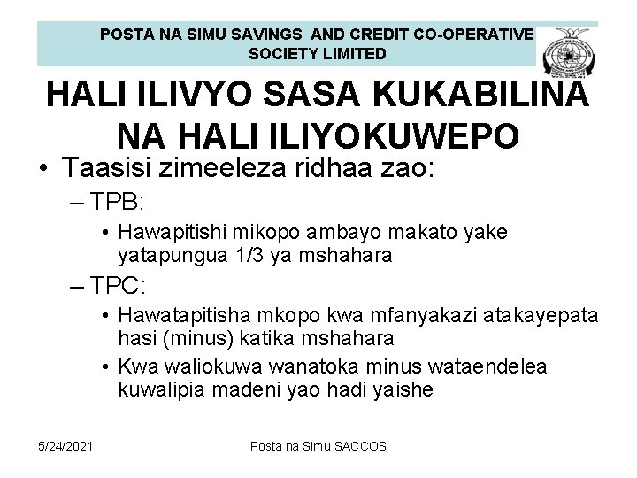 POSTA NA SIMU SAVINGS AND CREDIT CO-OPERATIVE SOCIETY LIMITED HALI ILIVYO SASA KUKABILINA NA