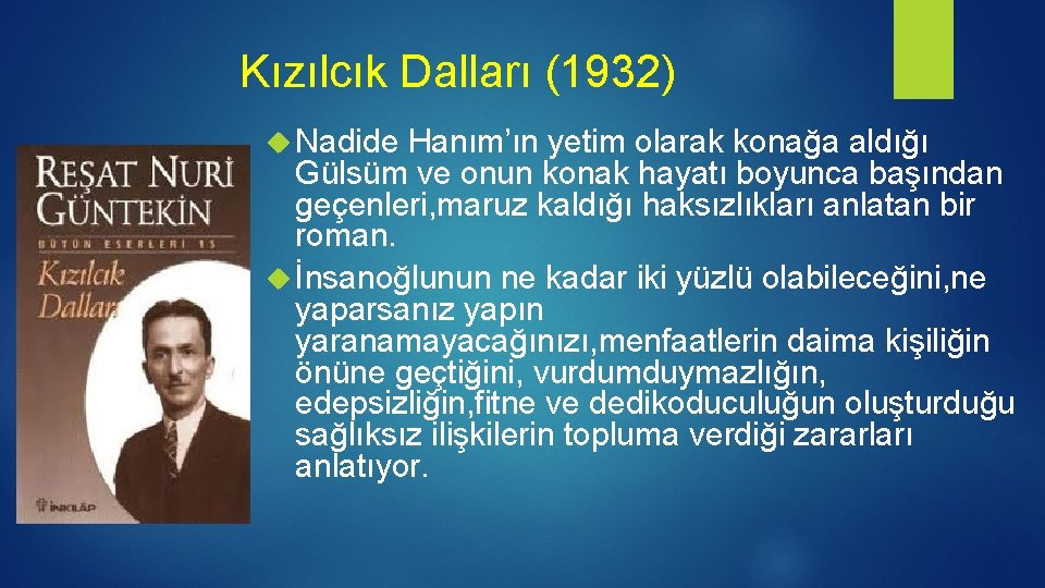 Kızılcık Dalları (1932) Nadide Hanım’ın yetim olarak konağa aldığı Gülsüm ve onun konak hayatı