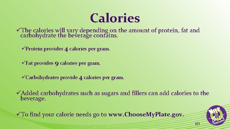 Calories üThe calories will vary depending on the amount of protein, fat and carbohydrate