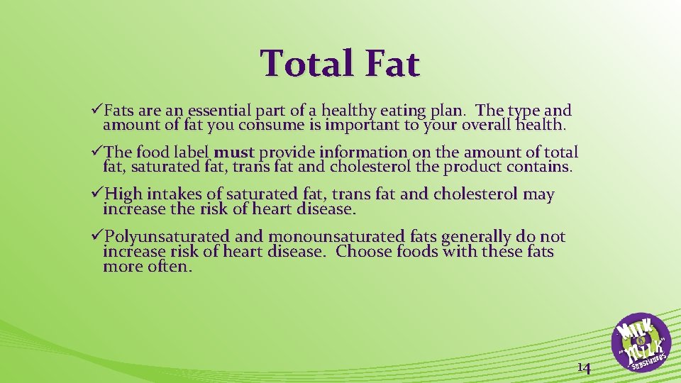 Total Fat üFats are an essential part of a healthy eating plan. The type