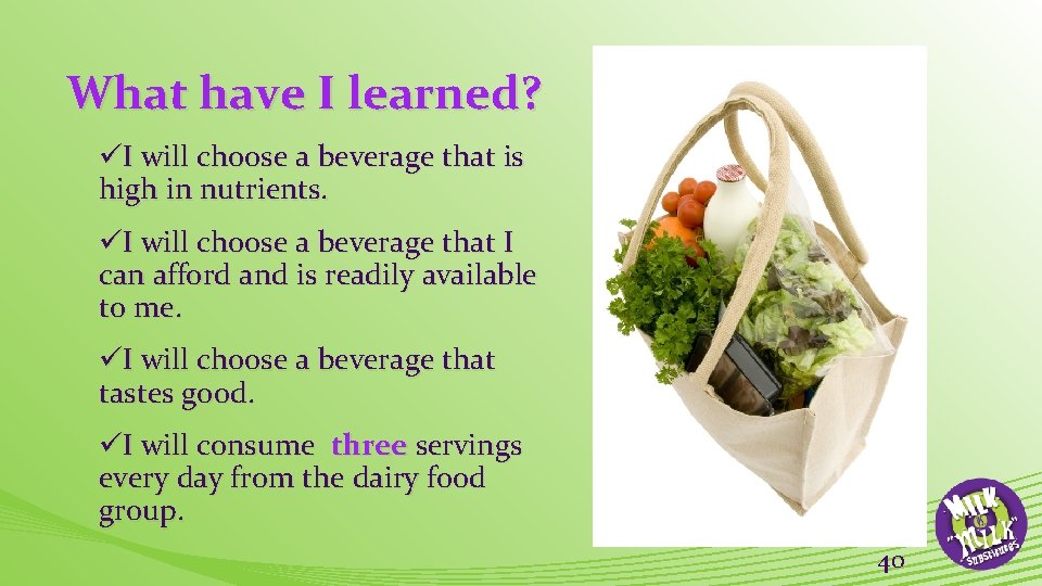 What have I learned? üI will choose a beverage that is high in nutrients.