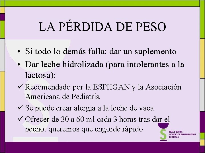 LA PÉRDIDA DE PESO • Si todo lo demás falla: dar un suplemento •