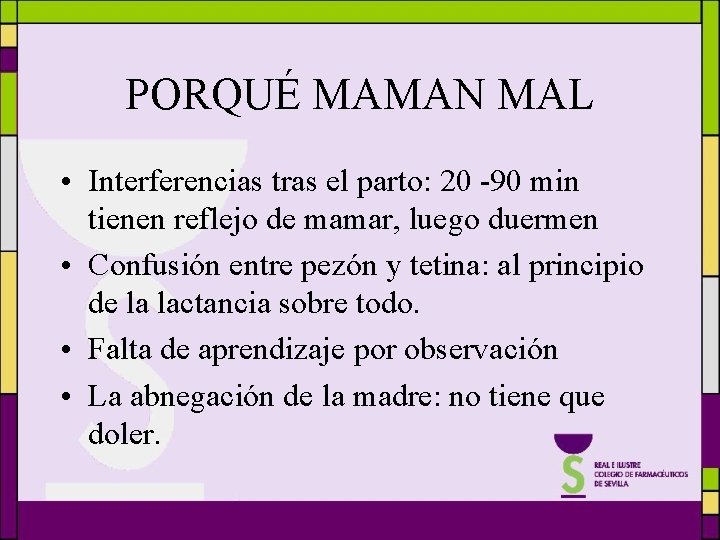 PORQUÉ MAMAN MAL • Interferencias tras el parto: 20 -90 min tienen reflejo de