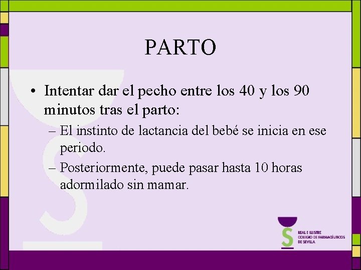 PARTO • Intentar dar el pecho entre los 40 y los 90 minutos tras