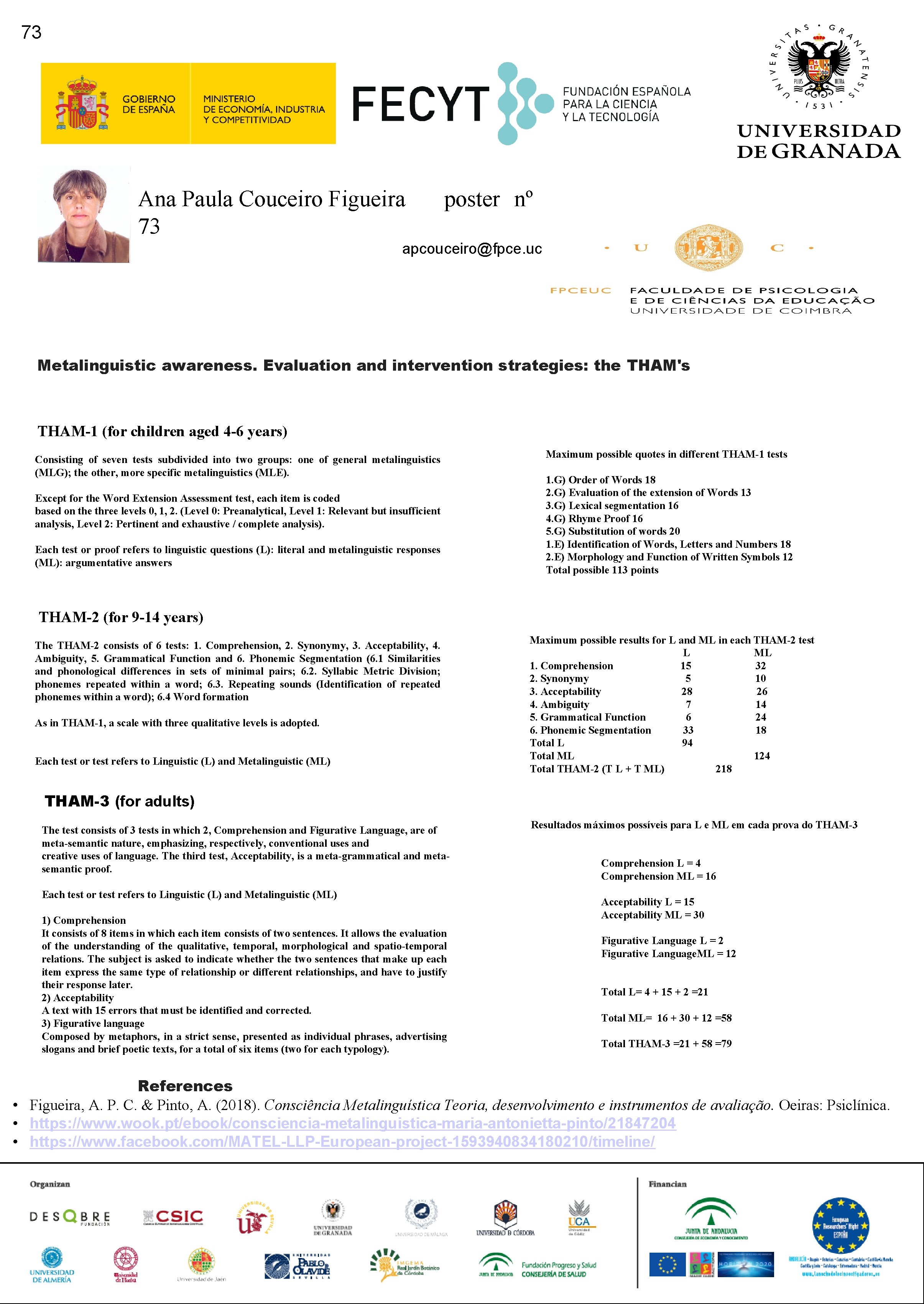 73 Ana Paula Couceiro Figueira 73 poster nº apcouceiro@fpce. uc. pt Metalinguistic awareness. Evaluation 73 Ana Paula Couceiro Figueira 73 poster nº apcouceiro@fpce. uc. pt Metalinguistic awareness. Evaluation