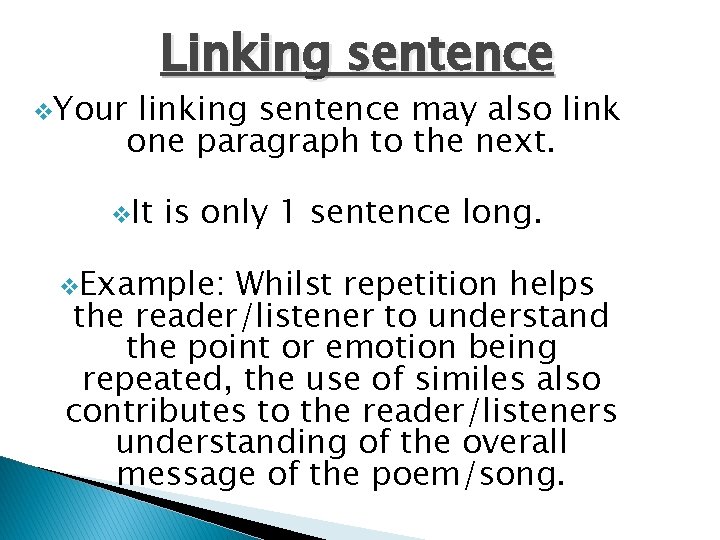 v. Your Linking sentence linking sentence may also link one paragraph to the next.