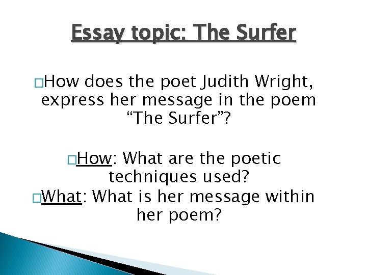 Essay topic: The Surfer �How does the poet Judith Wright, express her message in
