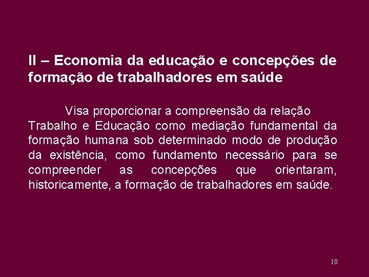 II – Economia da educação e concepções de formação de trabalhadores em saúde Visa