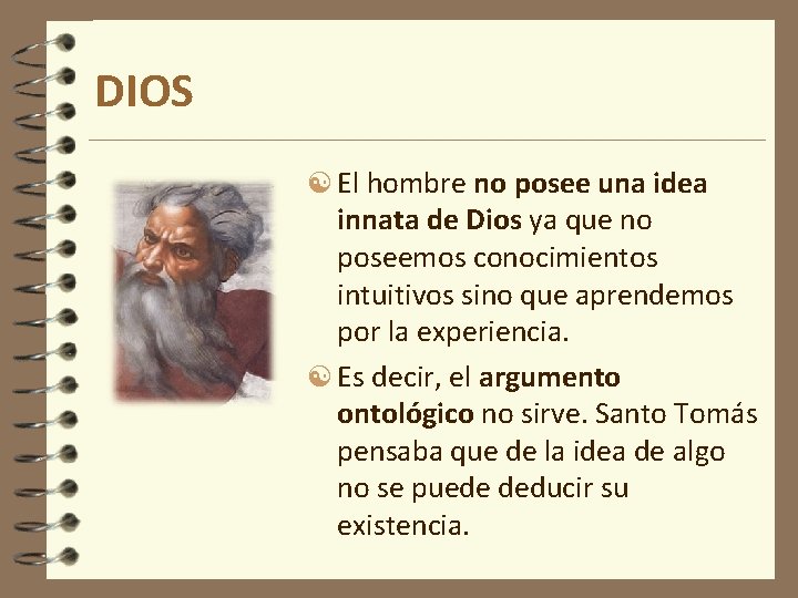 DIOS El hombre no posee una idea innata de Dios ya que no poseemos DIOS El hombre no posee una idea innata de Dios ya que no poseemos
