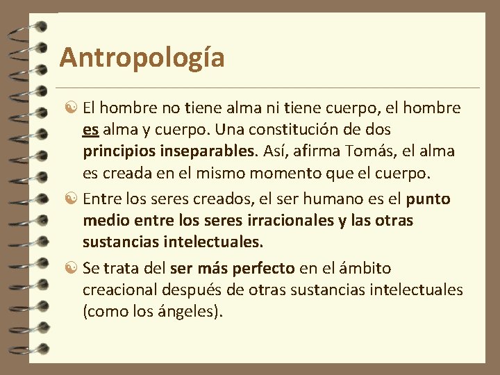Antropología El hombre no tiene alma ni tiene cuerpo, el hombre es alma y Antropología El hombre no tiene alma ni tiene cuerpo, el hombre es alma y