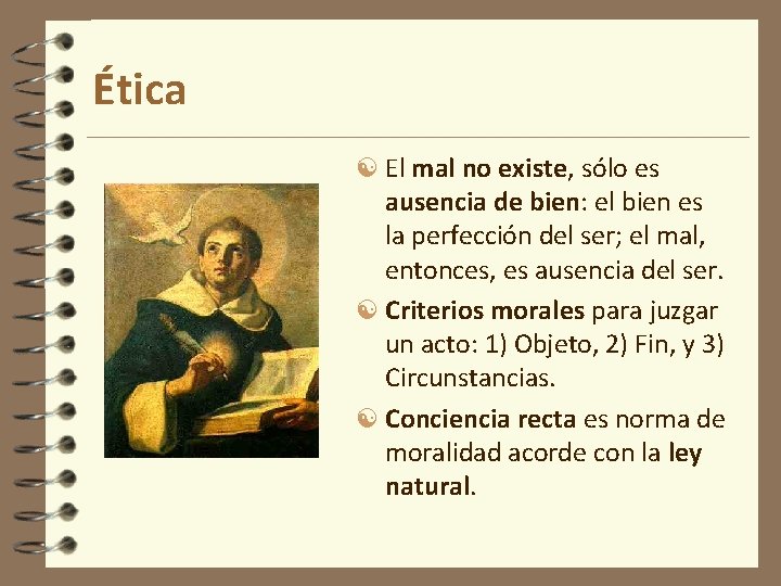 Ética El mal no existe, sólo es ausencia de bien: el bien es la Ética El mal no existe, sólo es ausencia de bien: el bien es la