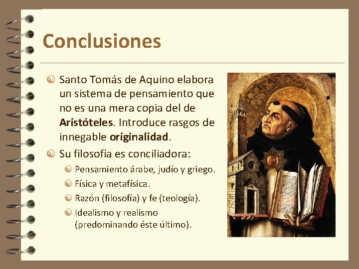 Conclusiones Santo Tomás de Aquino elabora un sistema de pensamiento que no es una Conclusiones Santo Tomás de Aquino elabora un sistema de pensamiento que no es una