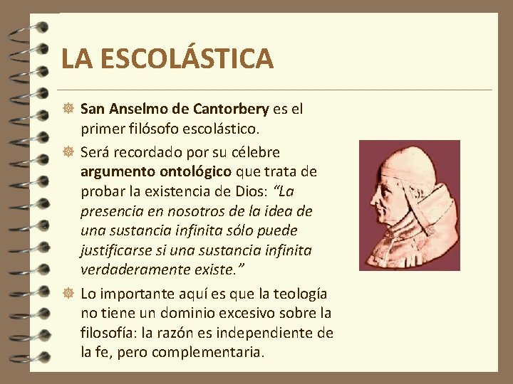 LA ESCOLÁSTICA San Anselmo de Cantorbery es el primer filósofo escolástico. Será recordado por LA ESCOLÁSTICA San Anselmo de Cantorbery es el primer filósofo escolástico. Será recordado por