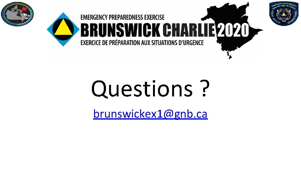 Questions ? brunswickex 1@gnb. ca 