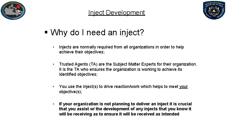Inject Development § Why do I need an inject? • Injects are normally required