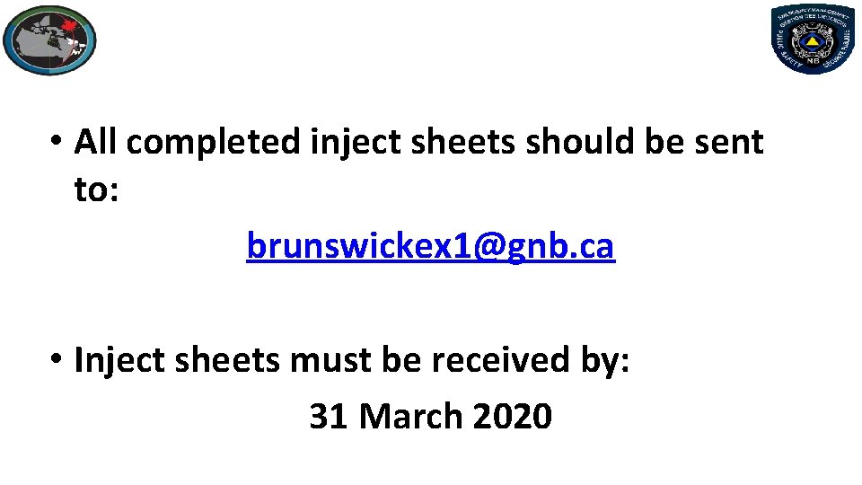  • All completed inject sheets should be sent to: brunswickex 1@gnb. ca •