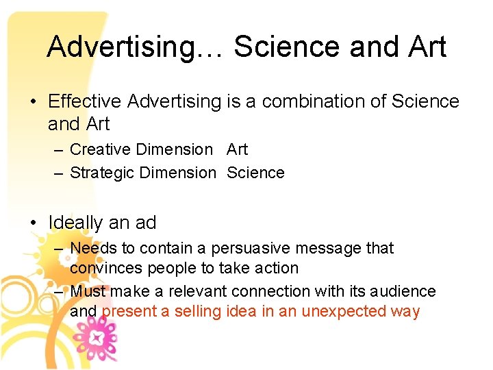Advertising… Science and Art • Effective Advertising is a combination of Science and Art