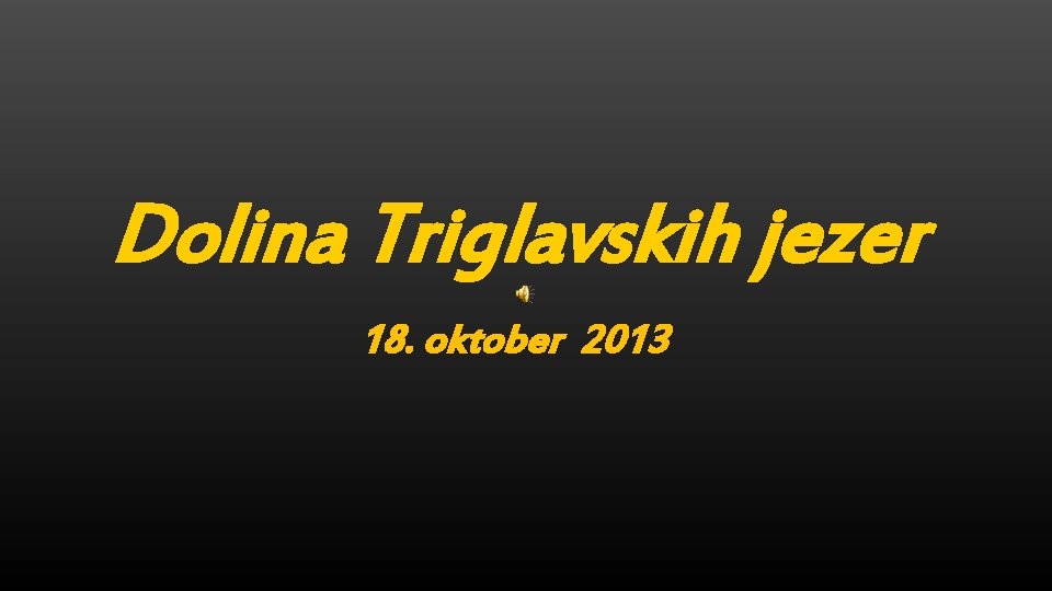 Dolina Triglavskih jezer 18. oktober 2013 