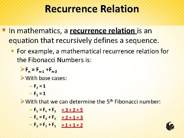 Recurrence Relation § In mathematics, a recurrence relation is an equation that recursively defines