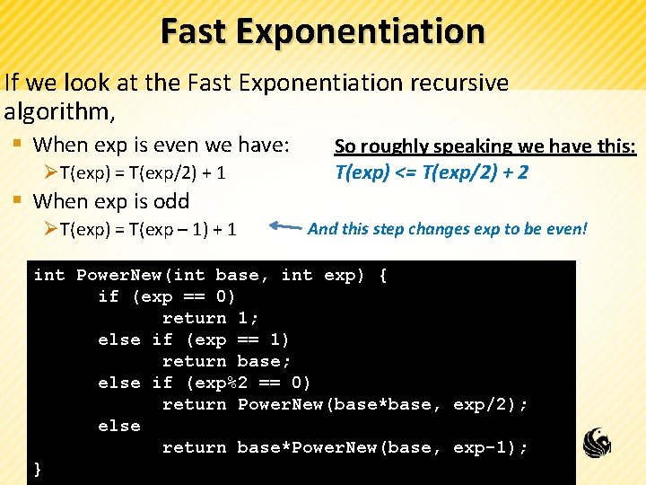 Fast Exponentiation If we look at the Fast Exponentiation recursive algorithm, § When exp