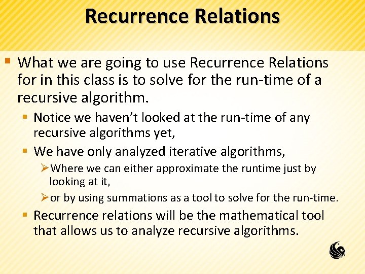 Recurrence Relations § What we are going to use Recurrence Relations for in this